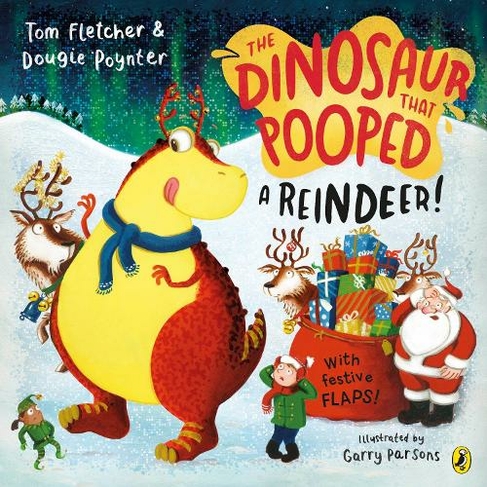 The Dinosaur that Pooped a Reindeer!: A festive lift-the-flap adventure (The Dinosaur That Pooped)