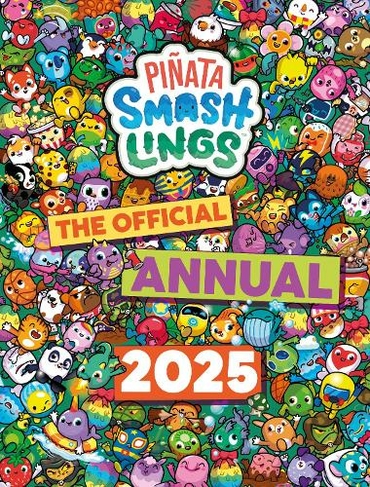 Pinata Smashlings: Official Annual 2025: (Pinata Smashlings)