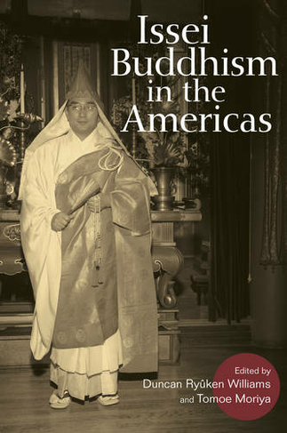 Issei Buddhism in the Americas: (Asian American Experience)