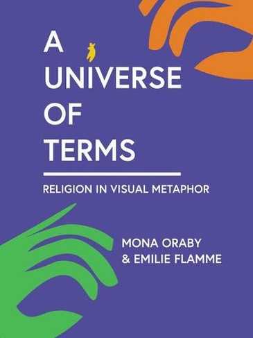 A Universe of Terms: Religion in Visual Metaphor (Religion and the Human)