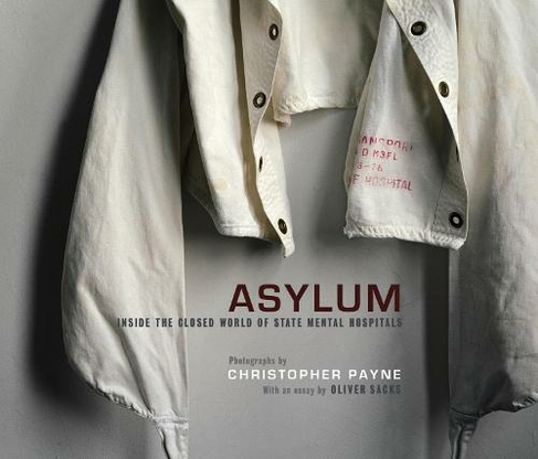 Asylum: Inside the Closed World of State Mental Hospitals (Asylum)