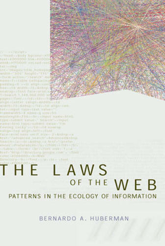 The Laws of the Web: Patterns in the Ecology of Information (The MIT Press)