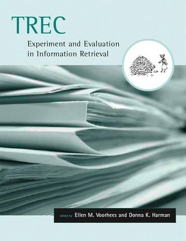 TREC: Experiment and Evaluation in Information Retrieval (Digital Libraries and Electronic Publishing)