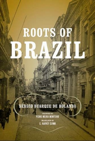 Roots of Brazil: (Kellogg Institute Series on Democracy and Development)