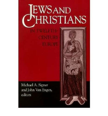 Jews and Christians in Twelfth-Century Europe: (Notre Dame Conferences in Medieval Studies)