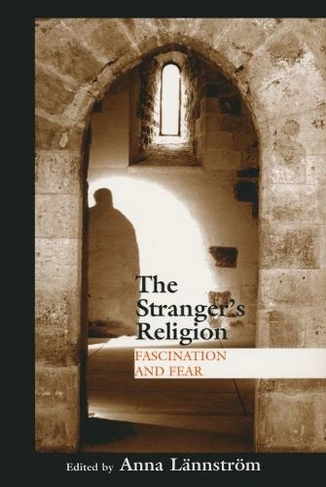 Stranger's Religion: Fascination and Fear (Boston University Studies in Philosophy and Religion)