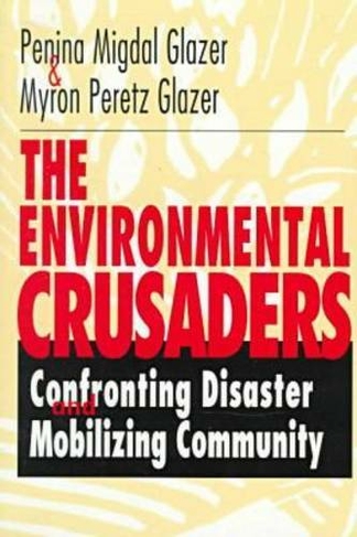 The Environmental Crusaders: Confronting Disaster, Mobilizing Community