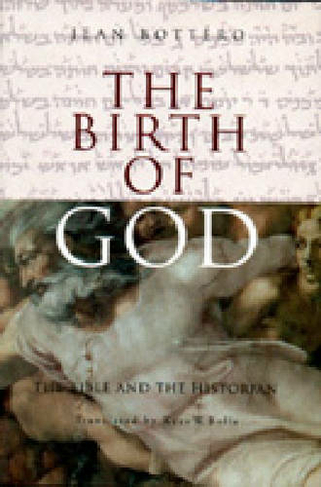The Birth of God: The Bible and the Historian (Hermeneutics)