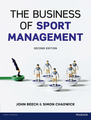 Business of Sport Management,The: (2nd edition)