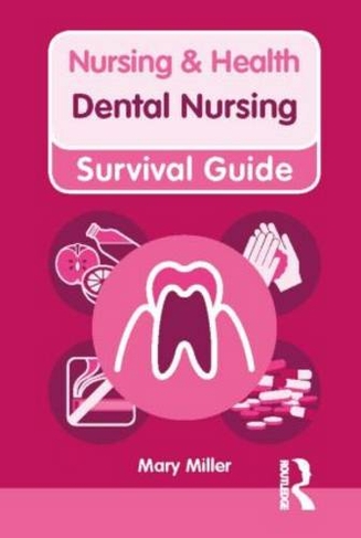 Dental Nursing: (Nursing and Health Survival Guides)