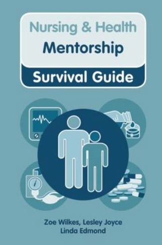 Mentorship: (Nursing and Health Survival Guides)