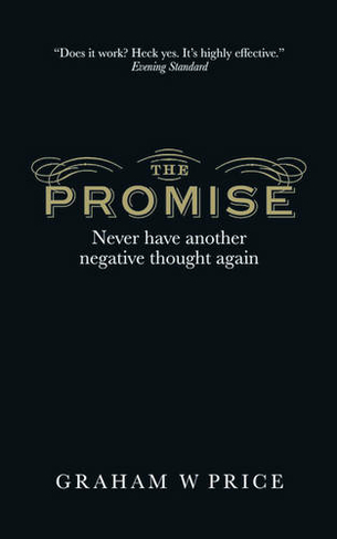 Promise, The: Never Have Another Negative Thought Again