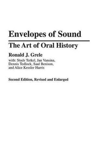 Envelopes of Sound: The Art of Oral History (2nd edition)