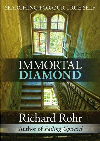 Immortal Diamond: The Search For Our True Self