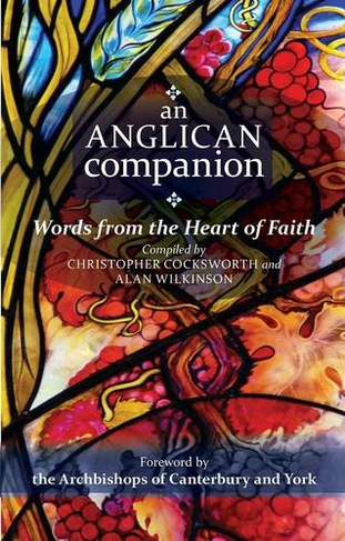An Anglican Companion: Words From The Heart Of Faith