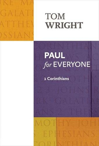 Paul for Everyone: 1 Corinthians (For Everyone Series: New Testament)