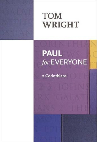 Paul for Everyone: 2 Corinthians: (For Everyone Series: New Testament)