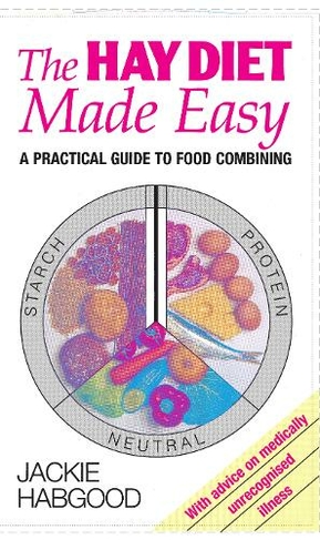 The Hay Diet Made Easy: A Practical Guide to Food Combining (Main)