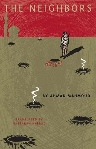 The Neighbors: (CMES Modern Middle East Literatures in Translation)