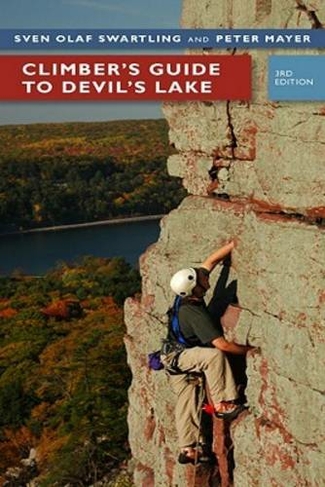 Climber's Guide to Devil's Lake: (3rd Revised edition)