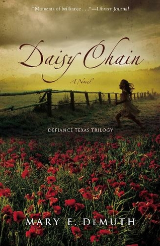 Daisy Chain: A Novel (Defiance Texas Trilogy)