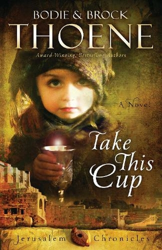 Take This Cup: (The Jerusalem Chronicles 2)