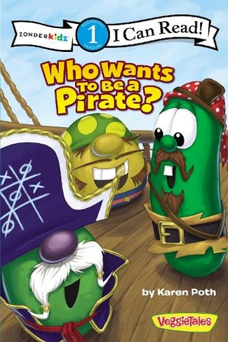 Who Wants to Be a Pirate?: Level 1 (I Can Read! / Big Idea Books / VeggieTales)
