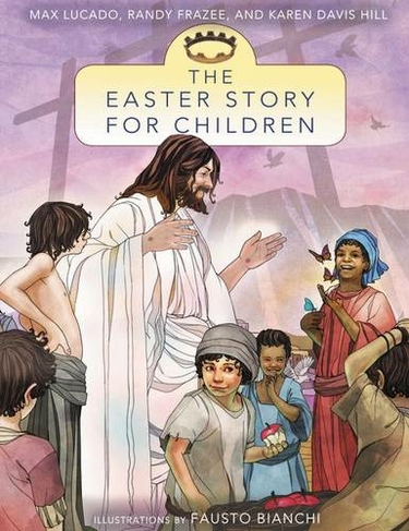 The Easter Story for Children: (The Story)