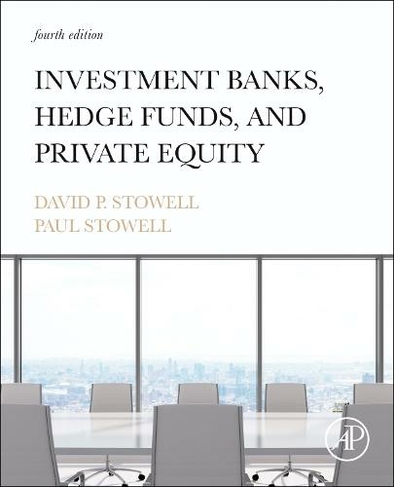 Investment Banks, Hedge Funds, and Private Equity: (4th edition)