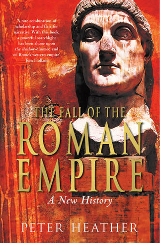 The Fall of the Roman Empire: A New History (Unabridged edition)