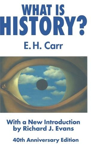 What is History?: With a new introduction by Richard J. Evans (3rd ed. 2002)