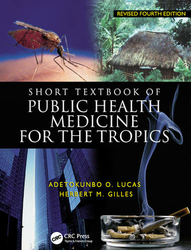 Short Textbook of Public Health Medicine for the Tropics, 4Ed: (4th edition)