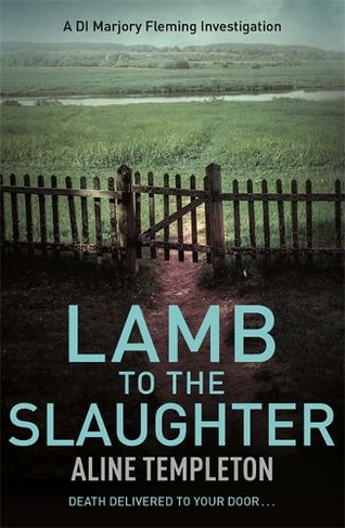 Lamb to the Slaughter: DI Marjory Fleming Book 4 (DI Marjory Fleming)