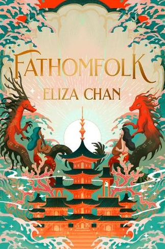 Fathomfolk: The No. 1 Sunday Times Bestseller, epic fantasy set in an underwater world (The Drowned World Duology, Book 1)