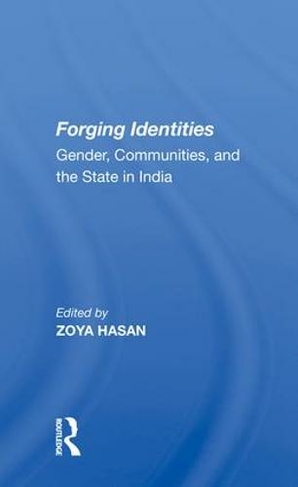 Forging Identities: Gender, Communities, And The State In India