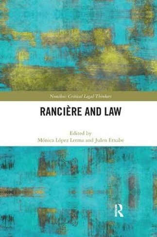 Ranciere and Law: (Nomikoi: Critical Legal Thinkers)