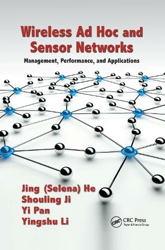 Wireless Ad Hoc and Sensor Networks: Management, Performance, and Applications
