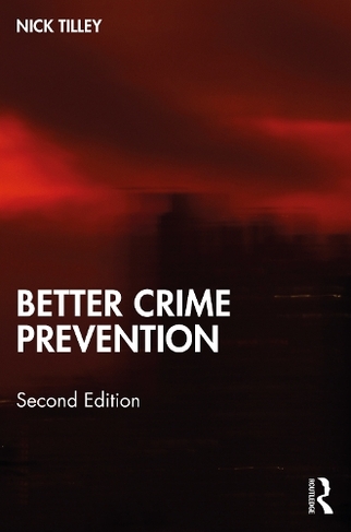 Better Crime Prevention: (2nd edition)