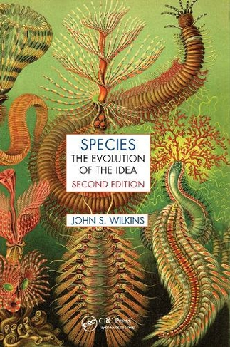 Species: The Evolution of the Idea, Second Edition (Species and Systematics)