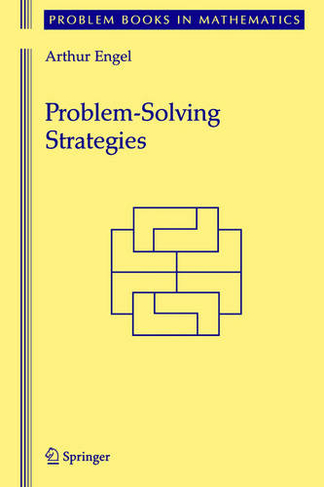 Problem-Solving Strategies: (Problem Books in Mathematics)