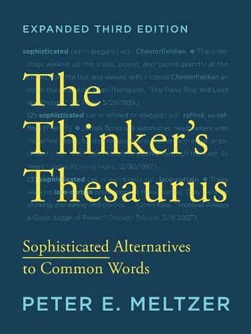 The Thinker's Thesaurus: Sophisticated Alternatives to Common Words (Expanded Third Edition)