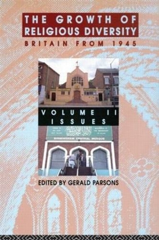 The Growth of Religious Diversity - Vol 2: Britain From 1945 Volume 2: Controversies