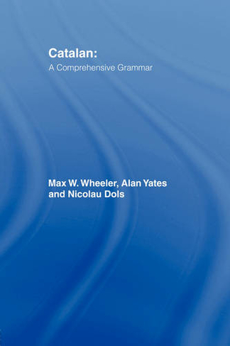 Catalan: A Comprehensive Grammar: (Routledge Comprehensive Grammars)
