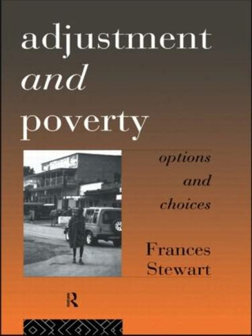 Adjustment and Poverty: Options and Choices (Priorities for Development Economics)