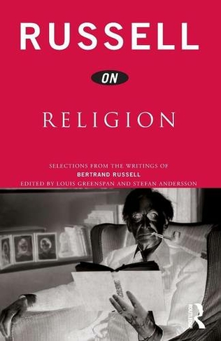 Russell on Religion: Selections from the Writings of Bertrand Russell (Russell on...)