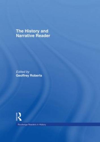 The History and Narrative Reader: (Routledge Readers in History)