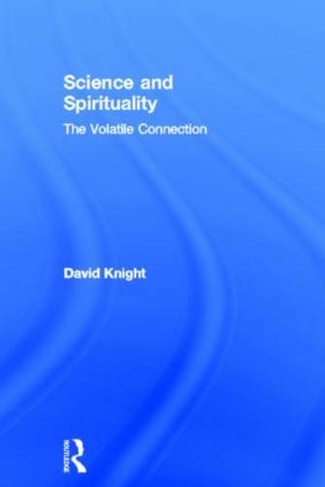 Science and Spirituality: The Volatile Connection