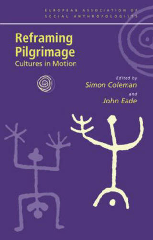 Reframing Pilgrimage: Cultures in Motion