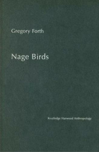 Nage Birds: Classification and symbolism among an eastern Indonesian people (Studies in Environmental Anthropology)