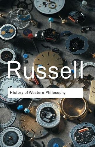 History of Western Philosophy: (Routledge Classics)
